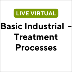 Basic Industrial Wastewater - Treatment Processes (24S-MA010) (3 TCHs)