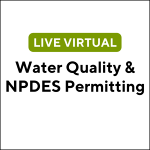 Water Quality & NPDES Permitting  (24F-MA050) (3 TCHs)