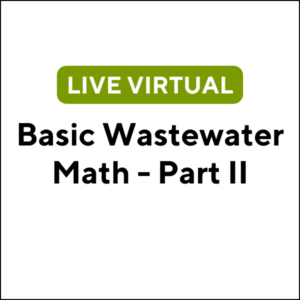 Basic Wastewater Math - Part II (24F-MA042) (3 TCHs)