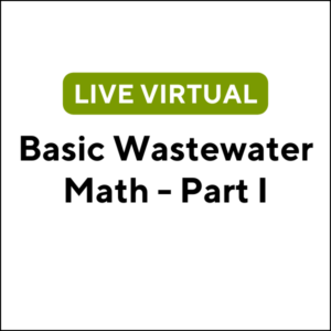 Basic Wastewater Math - Part I (26S-MA003) (3 TCHs)