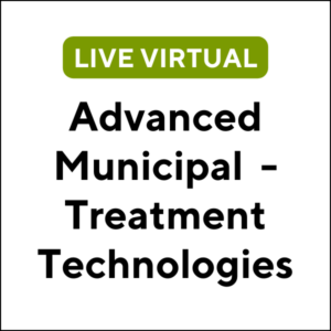 Advanced Municipal Wastewater - Treatment Technologies (24S-MA025) (3 TCHs)