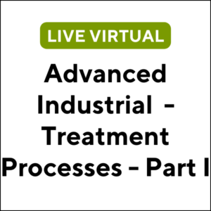 Advanced Industrial Wastewater - Treatment Processes - Part I (24F-MA066) (3 TCHs)