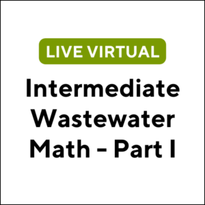 Intermediate Wastewater Math - Part I (24S-MA017) (3 TCHs)