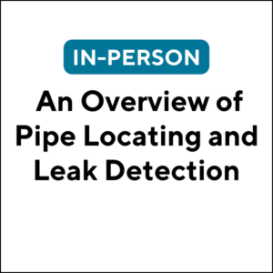 An Overview of Pipe Locating and Leak Detection (J2419) (6 TCHs)