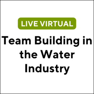 Team Building in the Water Industry (24S-ETC007) (2 TCHs)