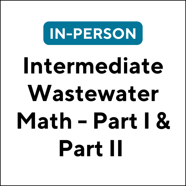 Intermediate Wastewater Math I & II (In-Person) (26F-MA201) (6 TCHs)