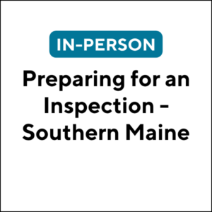 Preparing for an Inspection - Southern Maine (J2620) (6 TCHs)