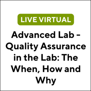 Advanced Lab - Quality Assurance in the Lab: The When, How and Why (26F-ETC333) (3 TCHs)