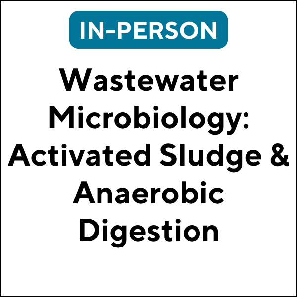 Wastewater Microbiology: Activated Sludge & Anaerobic Digestion(26F-ETC432) (6 TCHs)