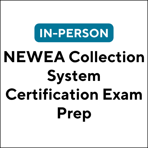 NEWEA Collection System Certification Exam Prep (In-Person) (27S-JET040) (15 TCHs)